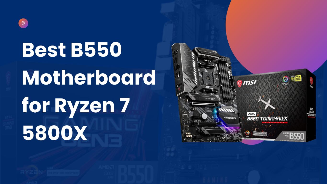 Best B550 Motherboard for Ryzen 7 5800X