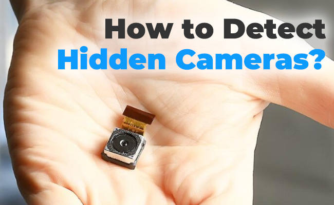 How Do You Detect Hidden Cameras