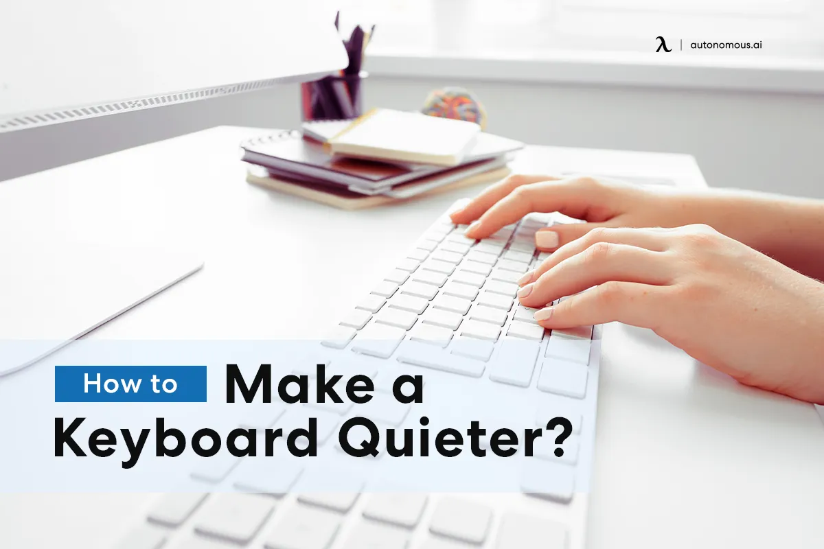 How to Make Mechanical Keyboard Quieter