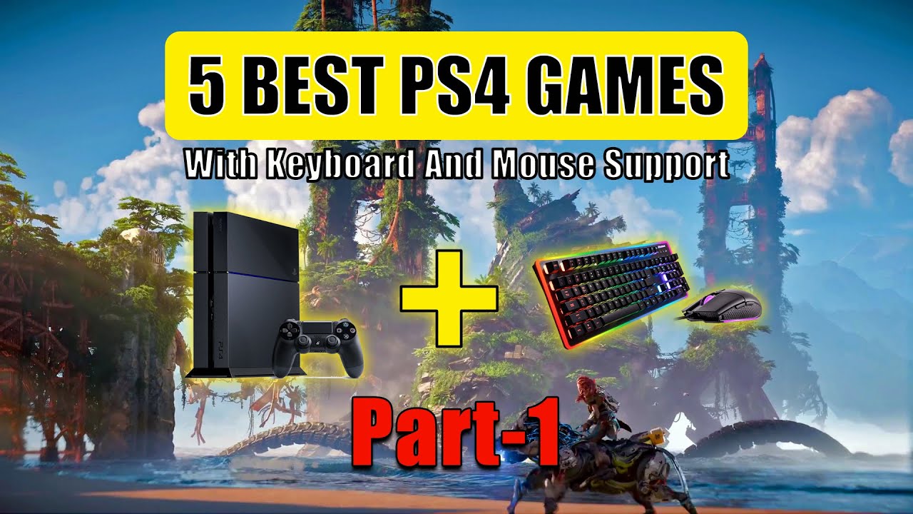 What Ps4 Games Support Keyboard And Mouse