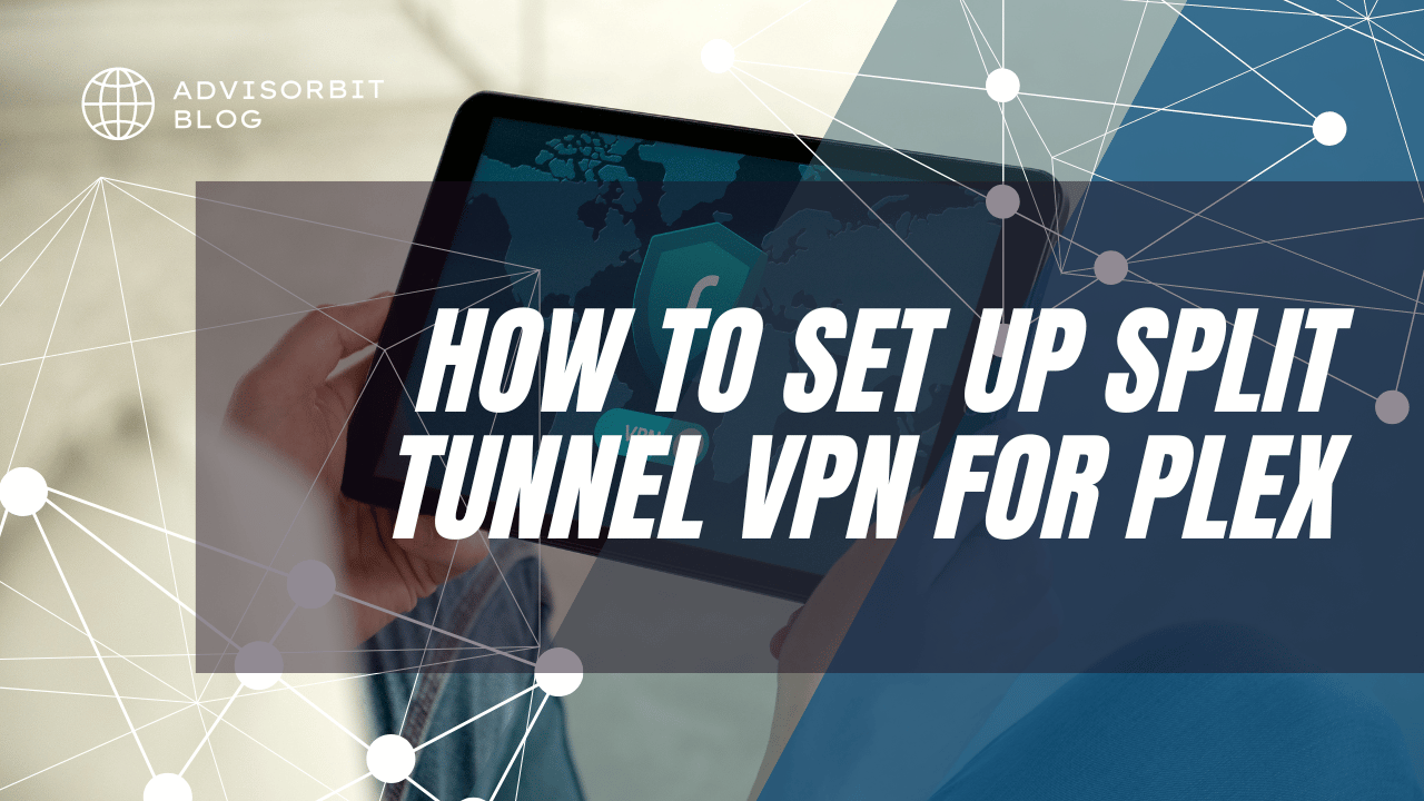 how to set up split tunnel vpn for plex