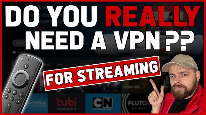 Do I Need a Vpn on Firestick