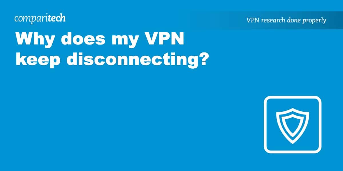 Why is My Vpn Disconnecting